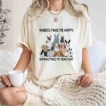 Rabbits make me happy humans make my head hur 0 T Shirt
