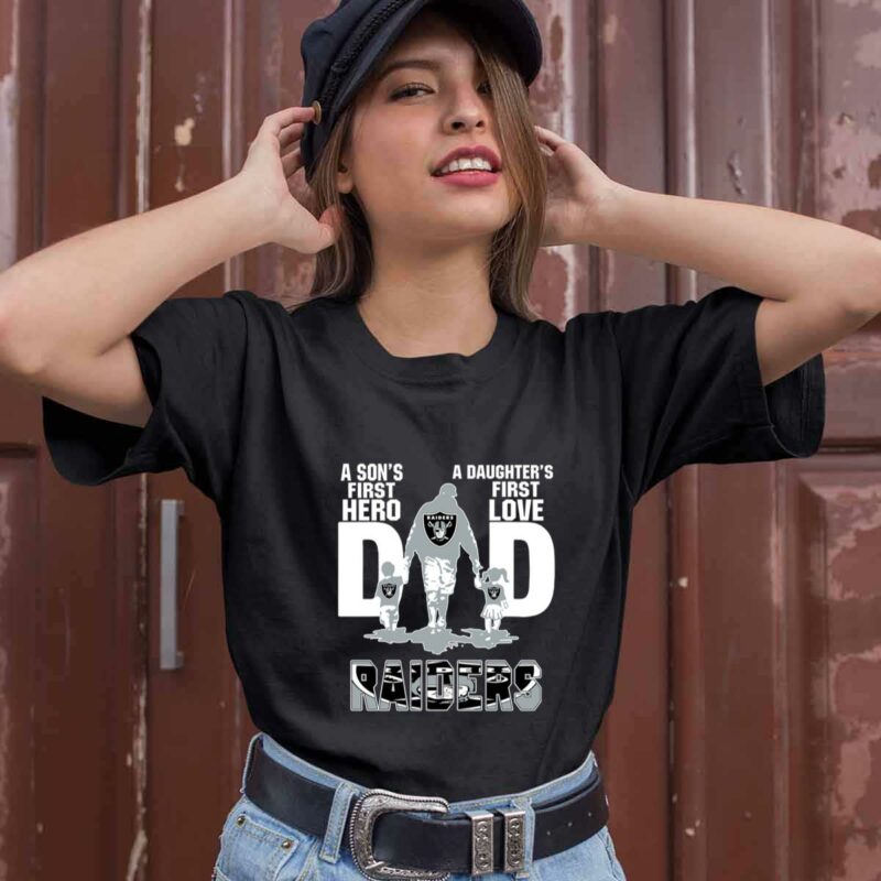 Raiders Dad A Sons First Hero A Daughters First Love 0 T Shirt