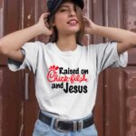 Raised On Chick Fil A And Jesus 1 T Shirt