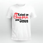 Raised On Chick Fil A And Jesus 4 T Shirt