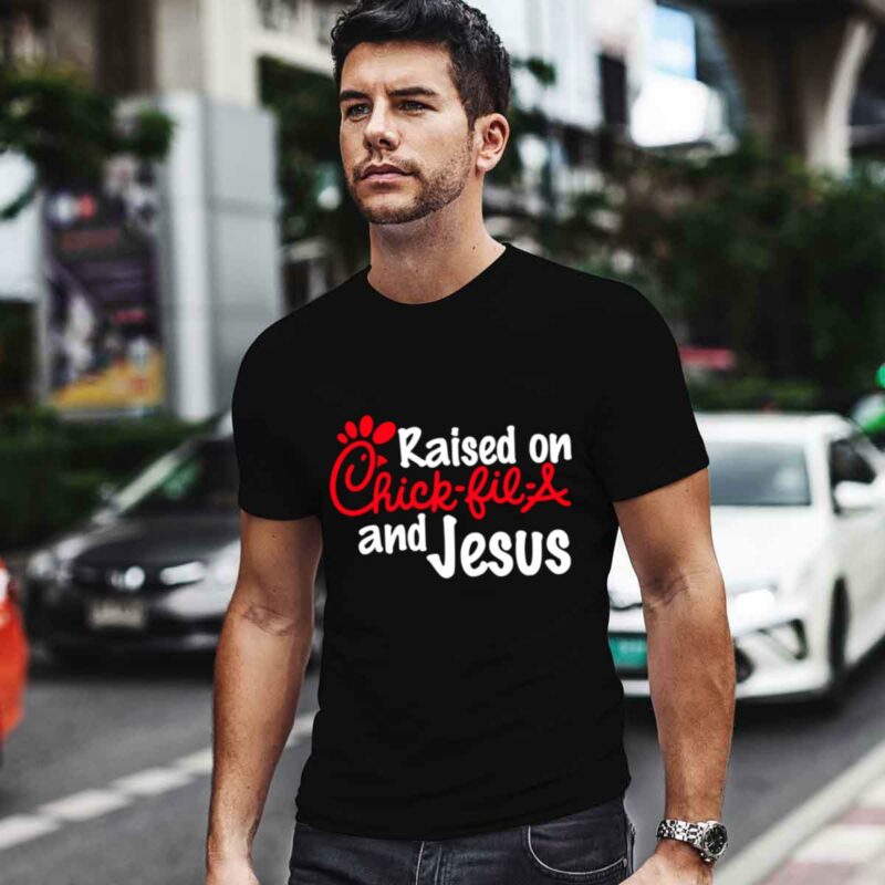 Raised On Chick Fil A And Jesus Black 0 T Shirt