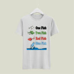 Read across America day Dr Seuss Red Fish Blue Fish 17 T Shirt