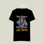 Real Women Love Country Music Smart Women Love The Luke Bryan 4 T Shirt