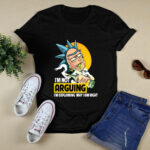 Rick and Morty Im not arguing Im explaining why I am righ 4 T Shirt