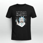 Rick and Morty You are a piece of shit and i can 2 T Shirt