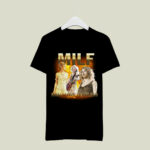 Sad Street Milf Man I Love Fearless 4 T Shirt