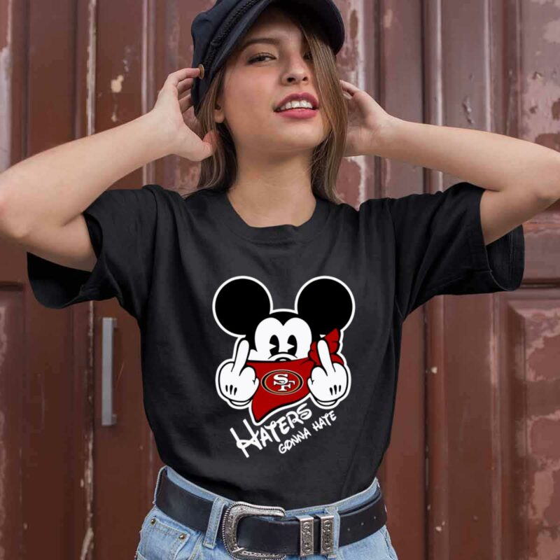 San Francisco 49Ers Haters Gonna Hate Mickey Mouse 0 T Shirt