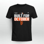 San Francisco Giants Built For October 2 T Shirt