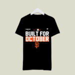 San Francisco Giants Built For October 3 T Shirt