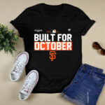 San Francisco Giants Built For October 4 T Shirt
