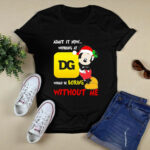 Santa Mickey admit it now working at Dollar General would be boring without me 4 T Shirt