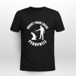 Shoot your local pedophile 3 T Shirt