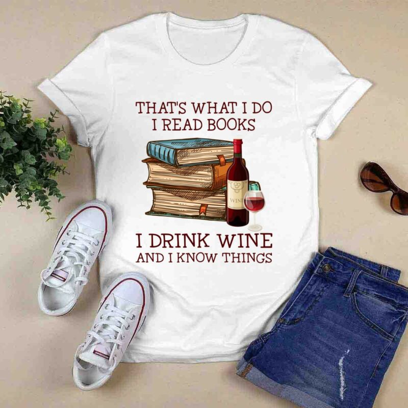 Simple Life Thats What I Do I Read Books I Drink Wine And I Know Things 0 T Shirt