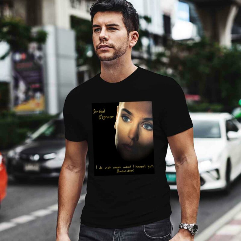 Sinead Oconnor I Do Not Want What I Havent Got 0 T Shirt