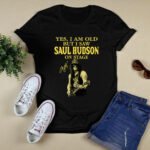 Slash Yes I Am Old But I Saw Saul Hudson On Stage 4 T Shirt