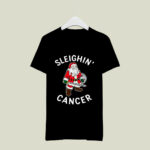 Sleighin Cancer Funny Santa Claus Xmas Sleighing Christmas 3 T Shirt