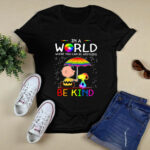 Snoopy And Tenten In A World Where You Can Be Anything Be Kind 4 T Shirt