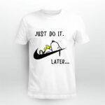 Snoopy Just Do it Later 4 T Shirt