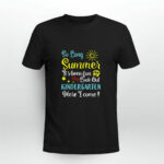 So Long Summer Its Been Fun Look Out Kindergarten I Come 4 T Shirt
