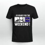 So Ready For The Weekend With Baltimore Ravens Football 2 T Shirt