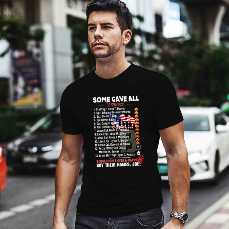 Some Gave All 08 26 2021 Say Their Names Joe Names Of Fallen Soldiers 13 Heroes 0 T Shirt