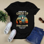 Some Of Us Grew Up Listening To James Taylor The Cool Ones Still Do Vintage 2 T Shirt