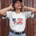 Sonic 2020 Im Not A Player Im A Gamer Players Get Chicks 1 T Shirt