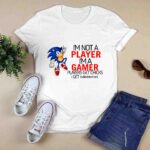 Sonic 2020 Im Not A Player Im A Gamer Players Get Chicks 3 T Shirt