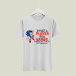 Sonic 2020 Im Not A Player Im A Gamer Players Get Chicks 5 T Shirt