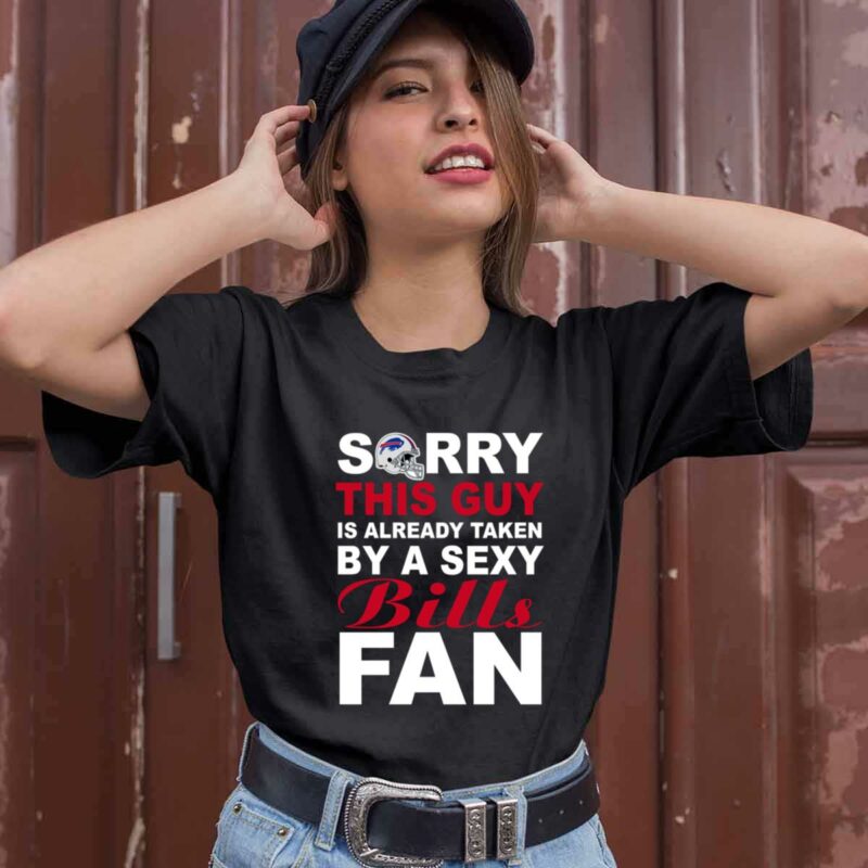 Sorry This Guy Is Already Taken By A Sexy Bills Fan 0 T Shirt