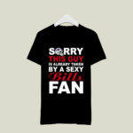 Sorry This Guy Is Already Taken By A Sexy Bills Fan 4 T Shirt