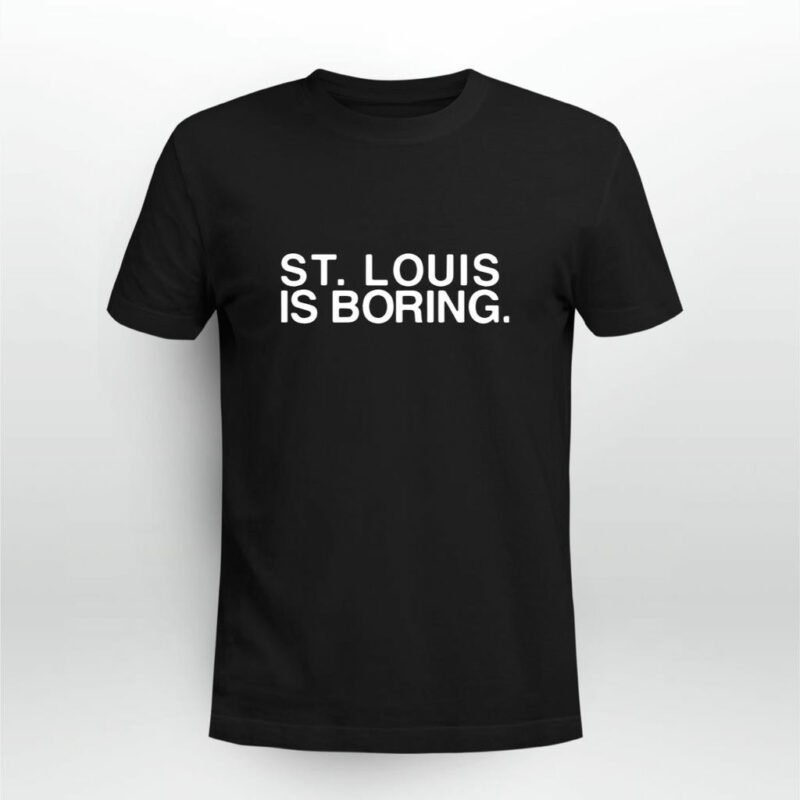 St Louis Is Boring St Louis Blues 0 T Shirt