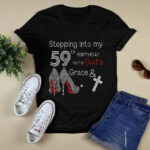 Stepping Into My 59th Birthday With Gods Grace And Cross 2 T Shirt
