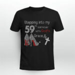 Stepping Into My 59th Birthday With Gods Grace And Cross 3 T Shirt
