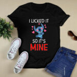 Stitch I Licked It So It Is Mine Disney Lilo Stitch 4 T Shirt