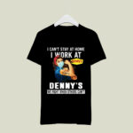 Strong Woman Face Mask I Cant Stay At Home I Work At Dennys We Fight When Others Cant 2 T Shirt
