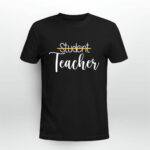 Student Teacher Graduation Future Teacher Funny Gifts for Teacher 4 T Shirt