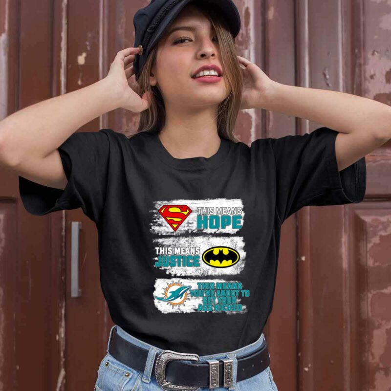 Superman Batman Miami Dolphins Mean Kick Your Ass 0 T Shirt