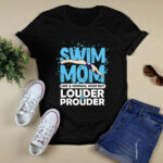 Swim Mom Louder Prouder Swimming Athlete Mothers Day 952 T Shirt