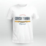 Tacos Cerveza Y Banda 2017 Especial 4 T Shirt 1