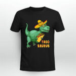 Tacosaurus Dinosaur Cinco De Mayo 3 T Shirt