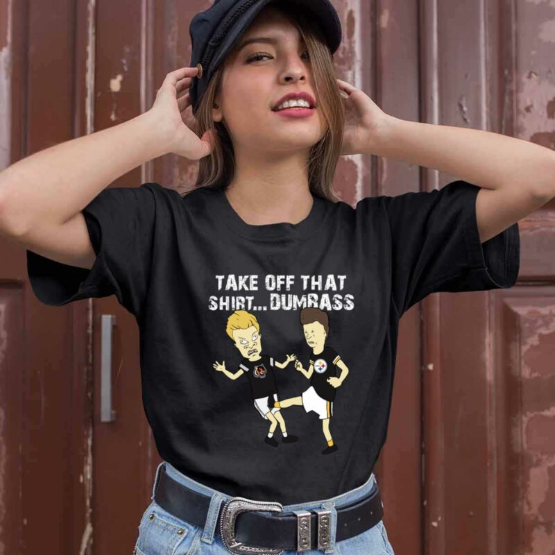 Take Off That Dumbass Beavis Butt Head Pittsburgh Steelers 0 T Shirt