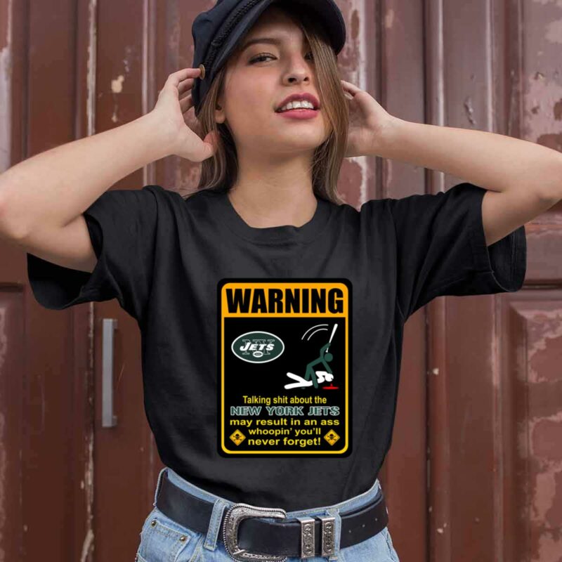 Talk Shit About New York Jets Result In Ass Whoopin 0 T Shirt