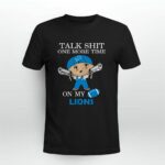 Talk Shit One More Time On My Detroit Lions 3 T Shirt