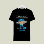 Talk Shit One More Time On My Detroit Lions 4 T Shirt