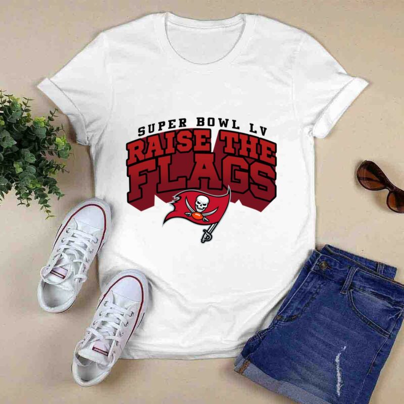 Tampa Bay Buccaneers Super Bowl Lv Raise The Flags 0 T Shirt