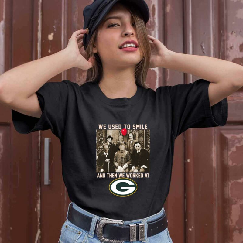 Team Horror We Used To Smile And The We Worked At Green Bay Packers 0 T Shirt