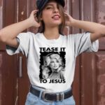 Tease It To Jesus Dolly Parton Singer 2 T Shirt