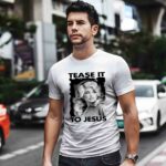 Tease It To Jesus Dolly Parton Singer 3 T Shirt