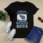 Tennessee Titans If This Flag Offends You Its Because Your Team Sucks 2 T Shirt